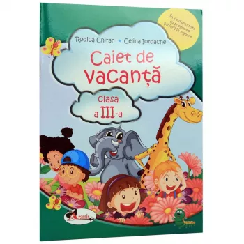 Caiet De Vacanta Cls 3 - Rodica Chiran Celina Iordache