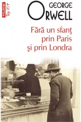Fara un sfant prin paris si prin londra george orwell top 10+