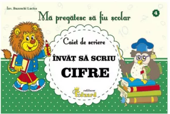Caiet nr.4 - invat sa scriu cifre