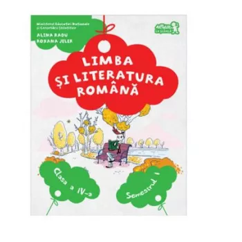 Limba si literatura romana. manual pentru clasa a iv-a. semestrul i - alina raduroxana jeler