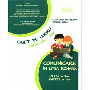 Romana - clasa 2 - Caiet de lucru. Partea 2. 2015-2016 - Cleopatra Mihailescu Tudora Pitila