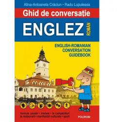 Ghid de conversatie englez-roman - Alina-Antoanela Craciun Radu Lupuleasa 