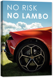 Tablou luminos in intuneric GlowforHome Citat motivational No Risk No Lambo Nu Risti nu ai parte de Lamborghini 90 cm x 60 cm 