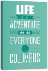 Tablou luminos in intuneric GlowforHome Citat motivational Life Is An Adventure But not everyone is a Columbus 90 cm x 60 cm 