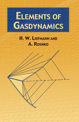 Elements of Gas Dynamics - A Roshko H W Liepmann 
