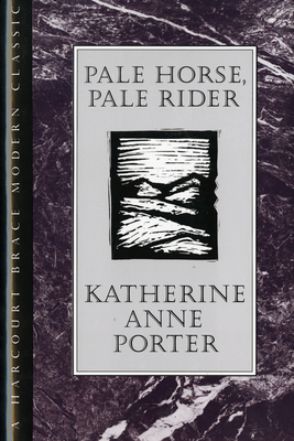 Pale Horse Pale Rider - Katherine Anne Porter 