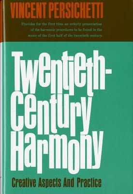 Twentieth-Century Harmony Creative Aspects and Practice - Vincent Persichetti 