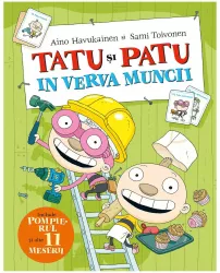 Tatu si Patu in verva muncii 