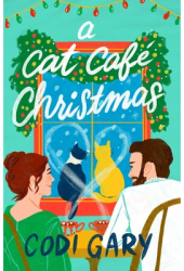A Cat Cafe Christmas - Codi Gary Author 