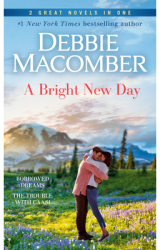A Bright New Day A 2-In-1 Collection Borrowed Dreams and the Trouble with Caasi - Debbie Macomber A 