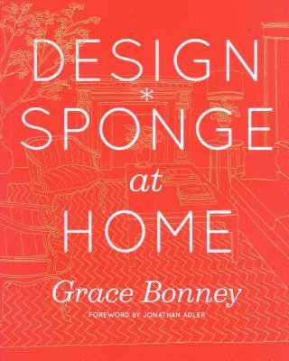 Design Sponge at Home - Grace Bonney Author 