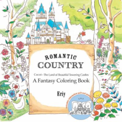 Romantic Country A Fantasy Coloring Book - Eriy Author 
