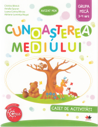 Cunoasterea Mediului 3-4 Ani Grupa Mica Caiet - Cristina Banica Amalia Epuran 