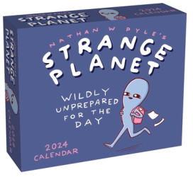Strange Planet 2024 Day-To-Day Calendar Wildly Unprepared for the Day - Nathan W Pyle Author 