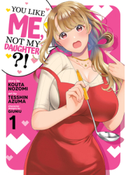 You Like Me Not My Daughter Vol 1 Manga - Kota Nozomi Author 