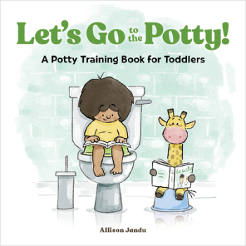 Let s Go to the Potty A Potty Training Book for Toddlers - Allison Jandu Author 