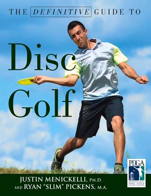 The Definitive Guide to Disc Golf - Justin Menickelli Author 