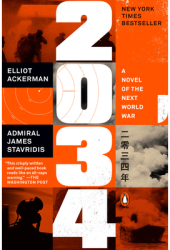2034 A Novel of the Next World War - Elliot Ackerman Author 