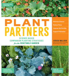 Plant Partners Science-Based Companion Planting Strategies for the Vegetable Garden - Jessica Wallise 