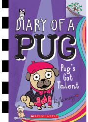 Pug s Got Talent A Branches Book Diary of a Pug 4 Volume 4 - Kyla May Author 