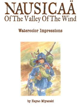 The Art of Nausicaa of the Valley of the Wind Watercolor Impressions ...