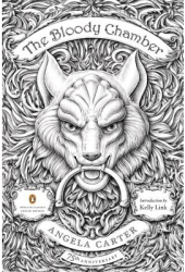 The Bloody Chamber And Other Stories 75th-Anniversary Edition - Angela Carter Author 