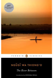 The River Between - Ngugi Wa Thiong o Author 