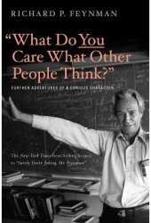 What Do You Care What Other People Think Further Adventures of a Curious Character - Richard P Fe 