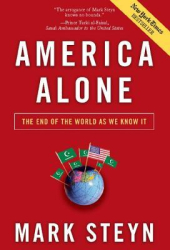 America Alone The End of the World as We Know It - Mark Steyn Author 