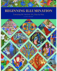 Beginning Illumination Learning the Ancient Art Step by Step - Claire Travers Author 