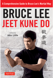 Bruce Lee Jeet Kune Do Bruce Lee s Commentaries on the Martial Way - Bruce Lee Author 
