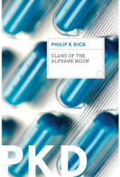Clans of the Alphane Moon - Philip K Dick Author 