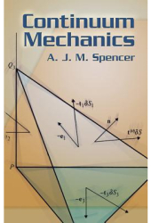 Continuum Mechanics - Anthony M Spencer 