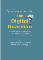 Cybersecurity for kids The Digital Guardian A Child s Guide to Navigating the Online World Safely - Z 