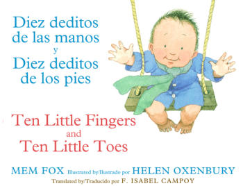 Diez Deditos de Las Manos y Diez Deditos de Los Pies Ten Little Fingers and Ten Little Toes Bilingua 