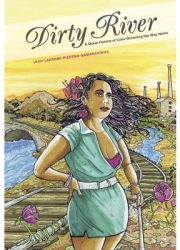 Dirty River A Queer Femme of Color Dreaming Her Way Home - Leah Lakshmi Piepzna-Samarasinha A 