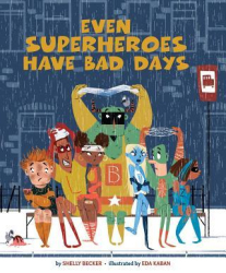 Even Superheroes Have Bad Days - Shelly Becker Author 