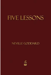 Five Lessons - Neville Goddard Author 
