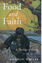 Food and Faith A Theology of Eating - Norman Wirzba Author 