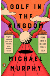 Golf in the Kingdom - Michael Murphy 