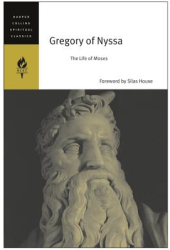 Gregory of Nyssa The Life of Moses - Gregory of Nyssa 
