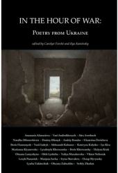 In the Hour of War Poetry from Ukraine - Forch Editor 