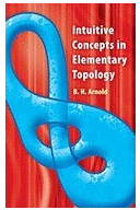 Intuitive Concepts in Elementary Topology - B H Arnold Author 
