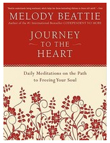 Journey to the Heart Daily Meditations on the Path to Freeing Your Soul - Melody Beattie 