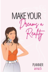 Make Your Dreams A Reality 2023 Planner - Shavion Pryor Author