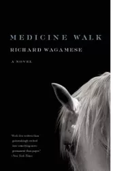 Medicine Walk - Richard Wagamese Author 