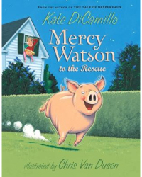 Mercy Watson to the Rescue - Kate DiCamillo Author 