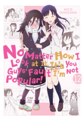 No Matter How I Look at It It s You Guys Fault I m Not Popular Vol 12 - Nico Tanigawa Created by 