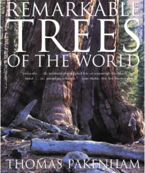 Remarkable Trees of the World - Thomas Pakenham Text by Art Photo 