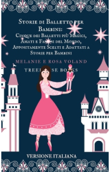 Storie di Balletto per Bambini Cinque dei Balletti pi - Rosa Voland Author 